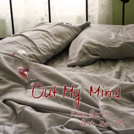 Out My Mind ft. The XYz | Boomplay Music