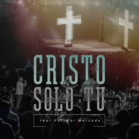 Cristo Solo Tu ft. Yarimar Mercado | Boomplay Music