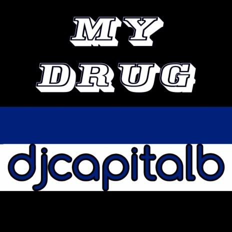 MY DRUG | Boomplay Music
