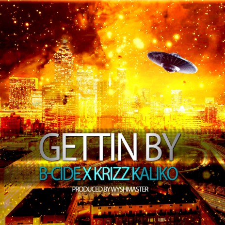 Gettin By ft. Krizz Kaliko