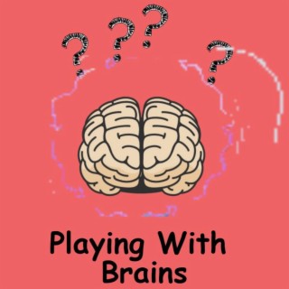Playing with brains lyrics | Boomplay Music