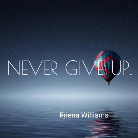 Never give up | Boomplay Music