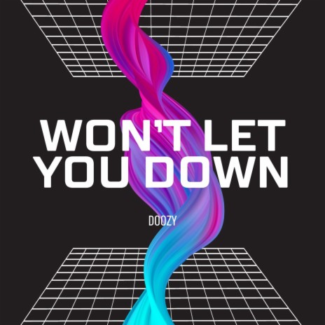 Won't Let You Down | Boomplay Music