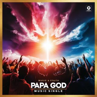 Papa God tout sauf la honte lyrics | Boomplay Music