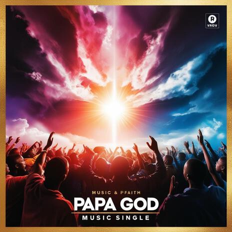 Papa God tout sauf la honte | Boomplay Music