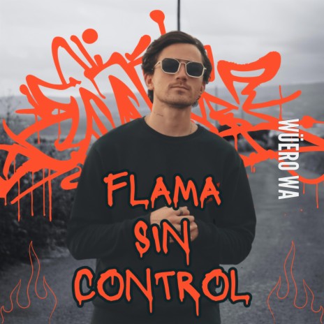 FLAMA SIN CONTROL | Boomplay Music