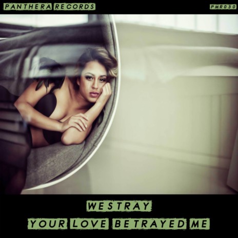 Your Love Betrayed Me (Radio Edit)