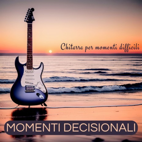 Momenti decisionali | Boomplay Music