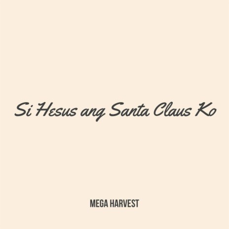 Si Hesus ang Santa Claus Ko
