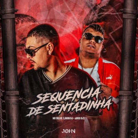 Sequencia de Sentadinha ft. john Dj | Boomplay Music