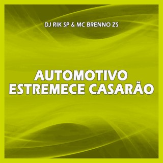 AUTOMOTIVO ESTREMECE CASARÃO