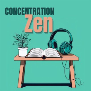 Concentration Zen: Musique Douce pour Travailler et Etudier