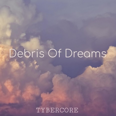 Debris Of Dreams