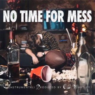 No Time For Mess