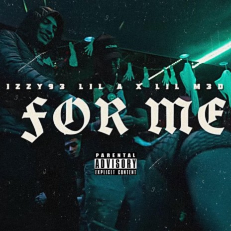 For Me ft. Lil M3D & Lil A