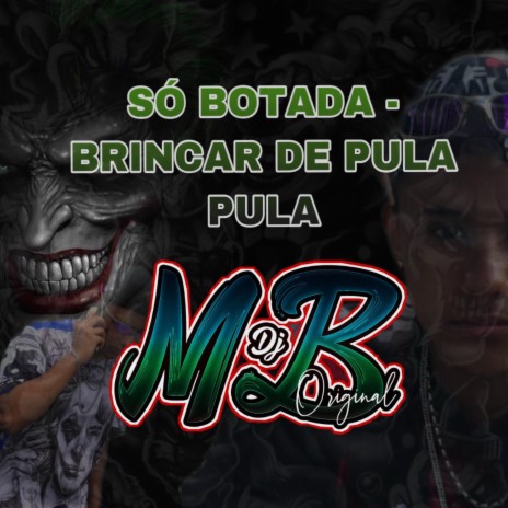 Só Botada - Brincar de Pula Pula ft. MC Ricardo ZO, MC Edu CR & MC Maiquin