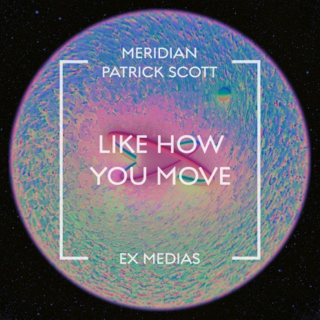 Like How You Move ft. Patrick Scott