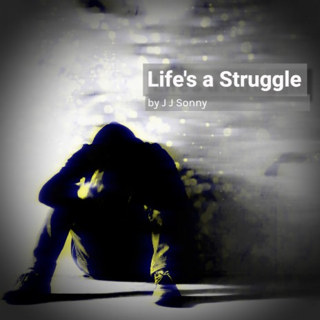 Life's a Struggle | Boomplay Music