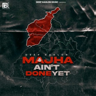 Majha Aint Done Yet