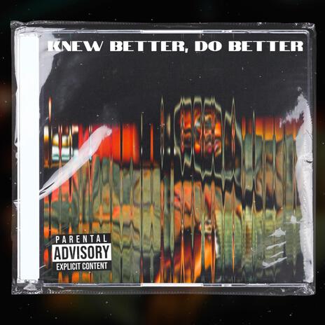 Knew Better, Do Better | Boomplay Music