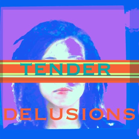 Tender Delusions | Boomplay Music