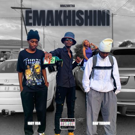 Emakhishini ft. IggyRsa & Bab'Teedow | Boomplay Music