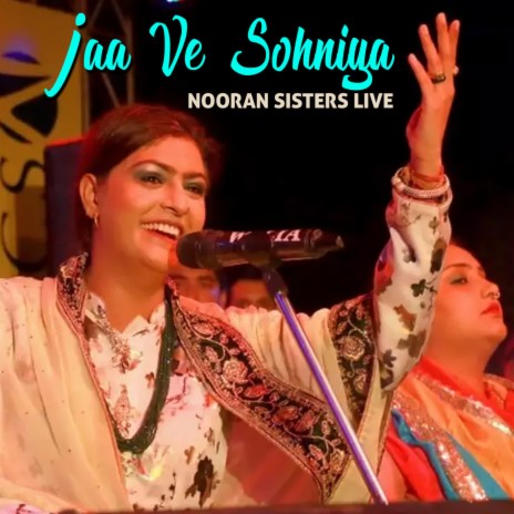 Jaa Vee Sohneya Nooran Sisters Live | Boomplay Music