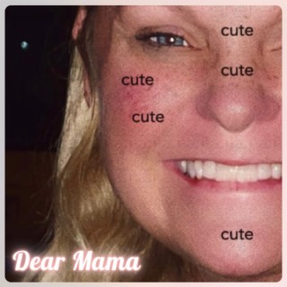 Dear Mama lyrics | Boomplay Music