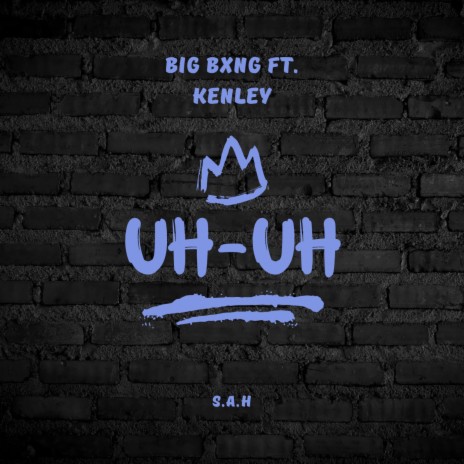 Uh-Uh ft. Kenley | Boomplay Music