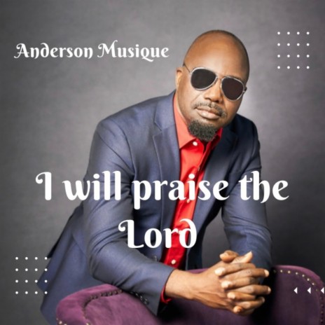 I will praise the Lord | Boomplay Music