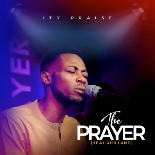 The Prayer [Heal Our Land] lyrics | Boomplay Music