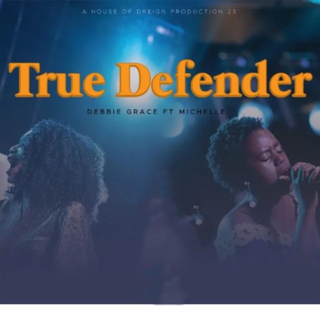 True Defender ft. Debbie Grace | Boomplay Music