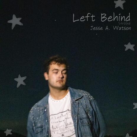 Left Behind (Stripped) | Boomplay Music