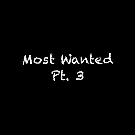 Most Wanted, Pt. 3 ft. Shane N., Eric S. & Bridgette L. | Boomplay Music