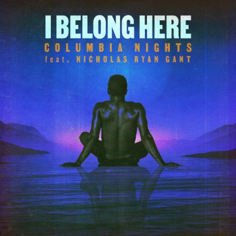 I Belong Here ft. Nicholas Ryan Gant | Boomplay Music