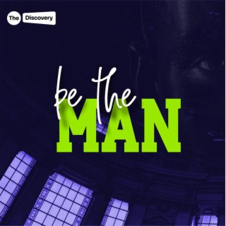 Be the Man