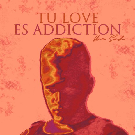 Tu Love Es Addiction | Boomplay Music