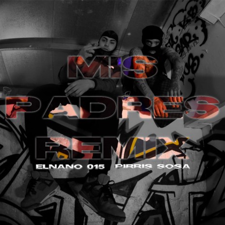 Mis Padres (Remix) ft. Pirris Sosa