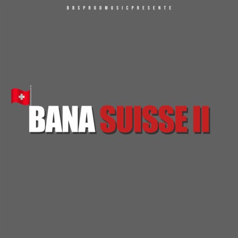 Bana Suisse II | Boomplay Music