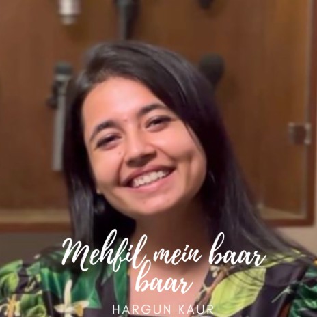 MEHFIL MEIN BAAR BAAR | Boomplay Music