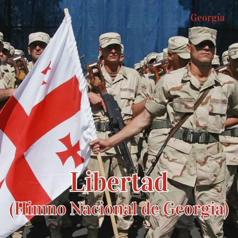 Libertad (Himno Nacional de Georgia) | Boomplay Music