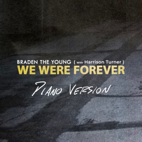We Were Forever (Piano Version) ft. Nick Turner | Boomplay Music