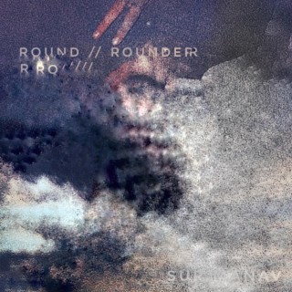 Round // Rounder