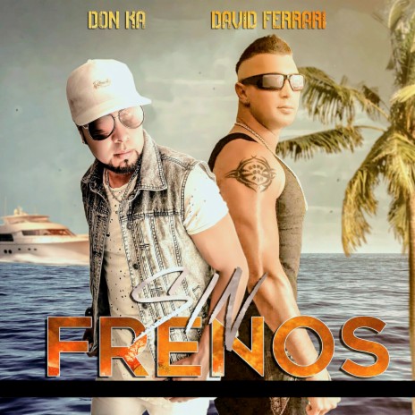 Sin Frenos ft. Don Ka | Boomplay Music