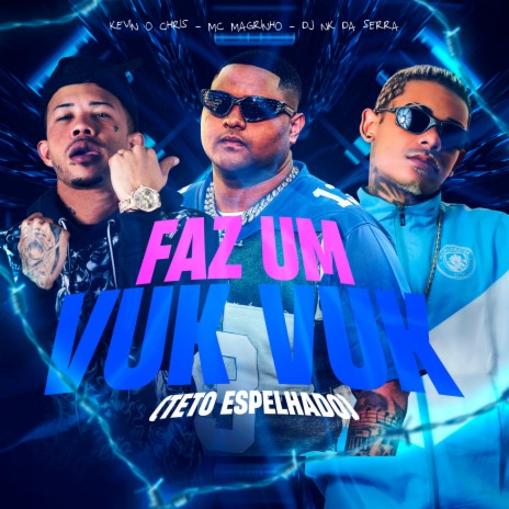 Faz um Vuk Vuk (Teto Espelhado) ft. DJ NK DA SERRA & MC Magrinho | Boomplay Music