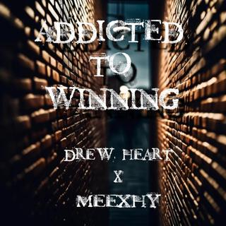 Addicted To Winning ft. Meexhy lyrics | Boomplay Music