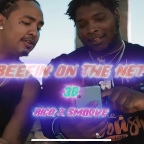 Beefing on the net ft. Rico 2 smoove