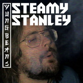 Steamy Stanley lyrics | Boomplay Music