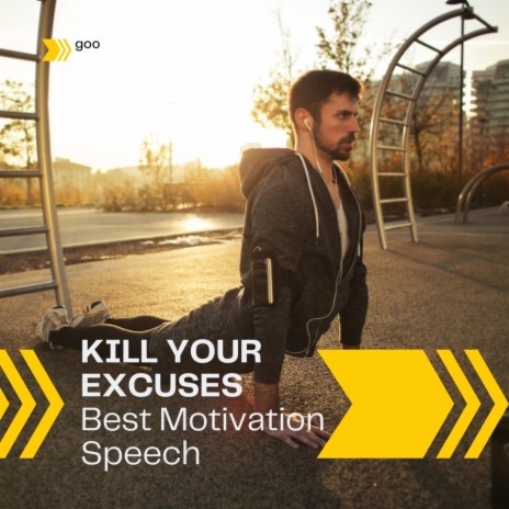 KILL YOUR EXCUSES | Boomplay Music