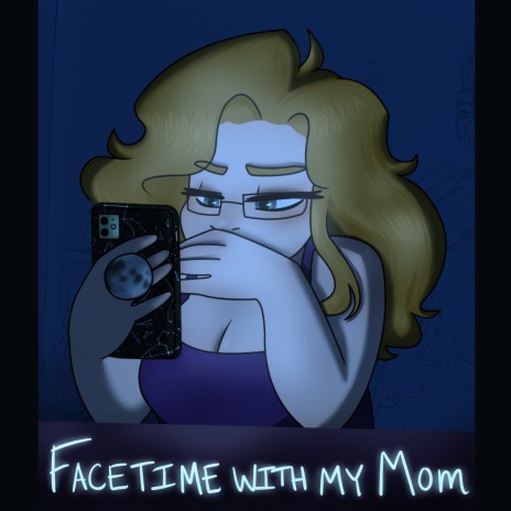 Facetime with my Mom (Tonight) | Boomplay Music